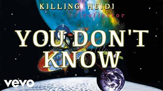 Watch Killing Heidi You Dont Know video
