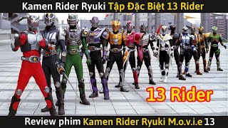 [Review Phim] Kamen Rider Ryuki - Tập Đặc Biệt 13 Rider | Tiểu Bất Điểm Review