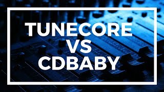 TuneCore vs CDBaby Review | Digital Distribution