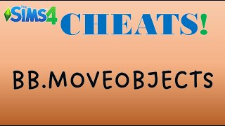 Sims 4 - The Move Objects Cheat!