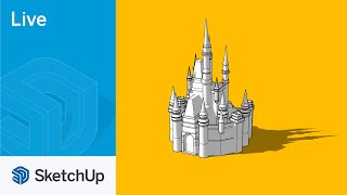 Modeling Cinderella's Castle Live in SketchUp!