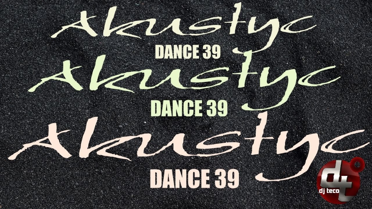 AKUSTYC DANCE 39