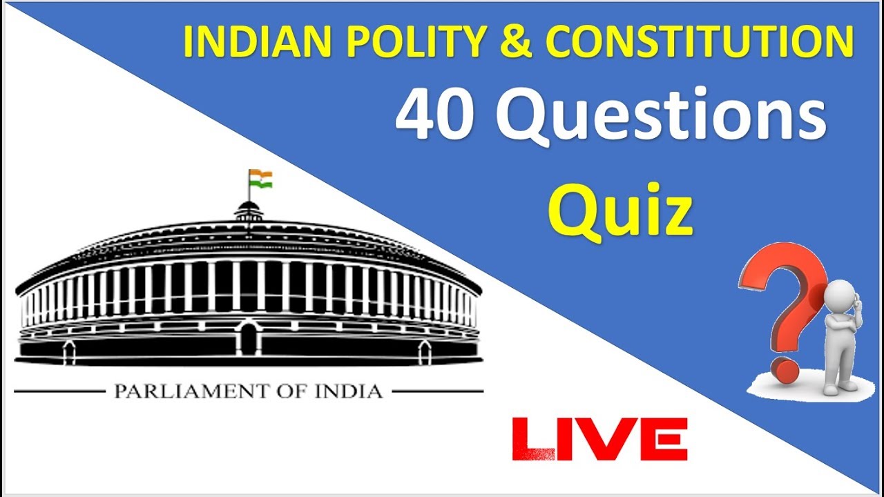 Indian Polity Quiz, 40 Questions 