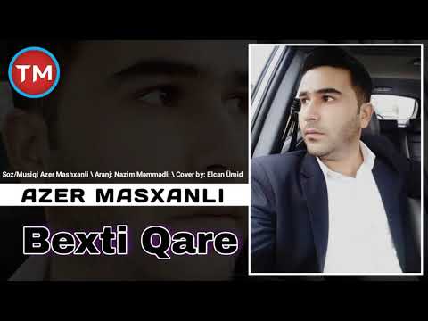 Azer Mashxanli - Bexti Qara