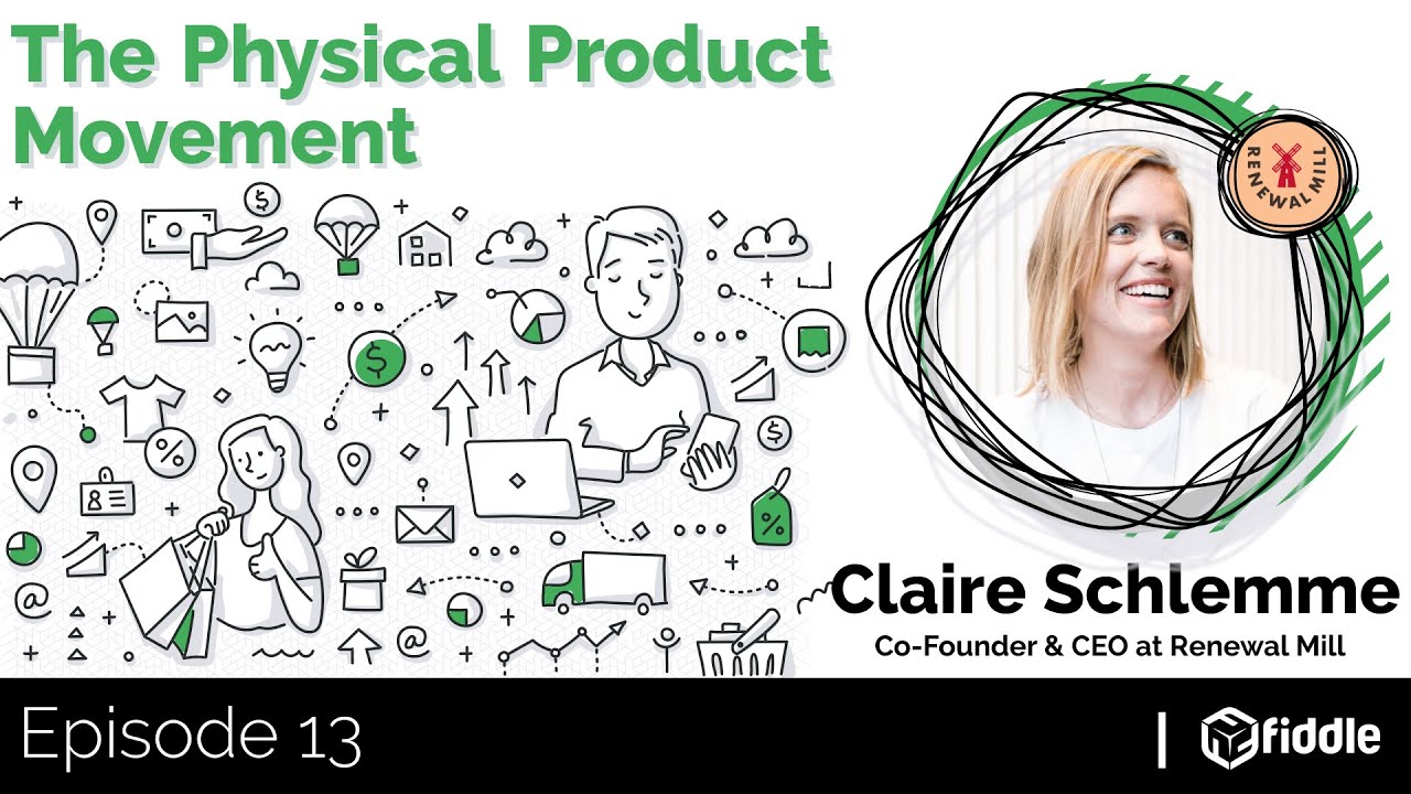Upcycling, Manufacturing & Plant-based Products with Claire Schlemme, Co-founder & CEO at Renewal...