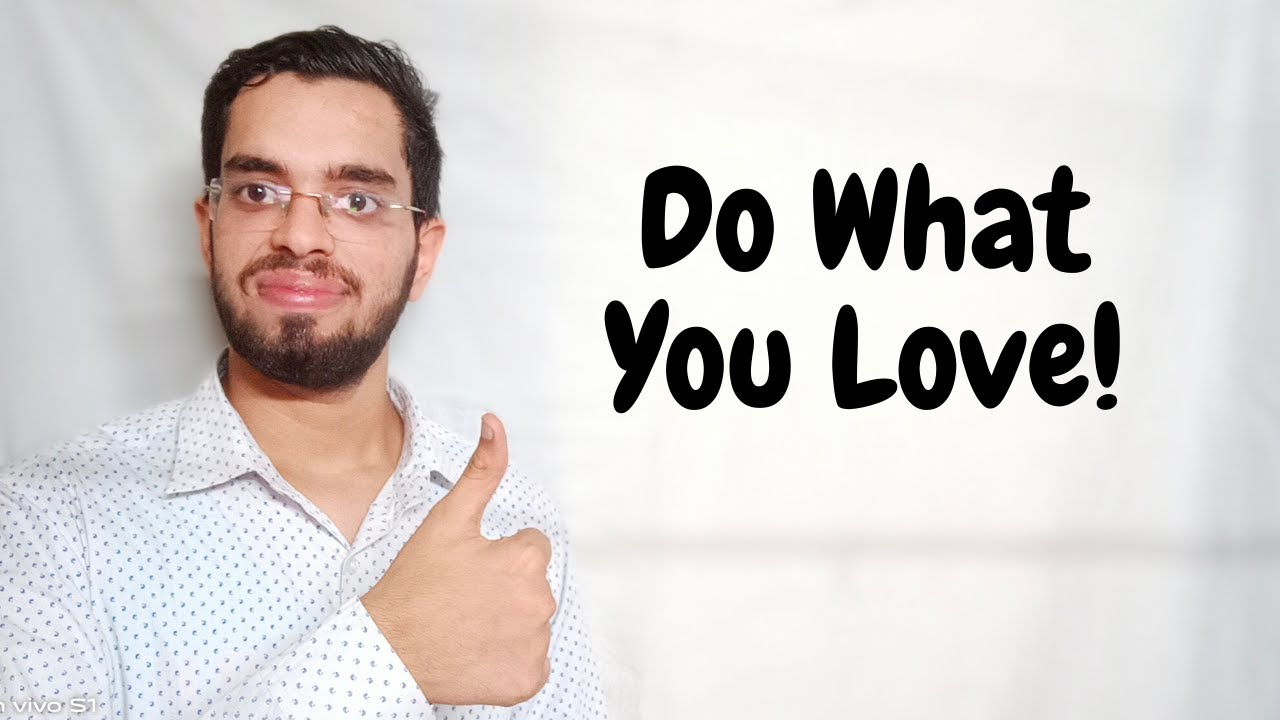 Do what you Love! - YouTube