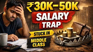 Why ₹25k–₹50k Salary Keeps You Stuck (Middle-Class Trap Explained)