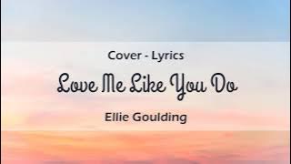 Ellie Goulding - Love Me like You do (Lyrics) (Cover By Jada Facer)