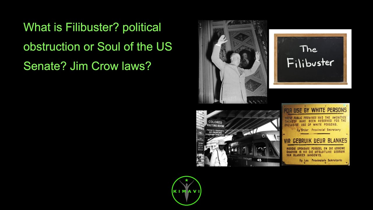 What is Filibuster? political obstruction or Soul of the US Senate? Jim Crow laws?