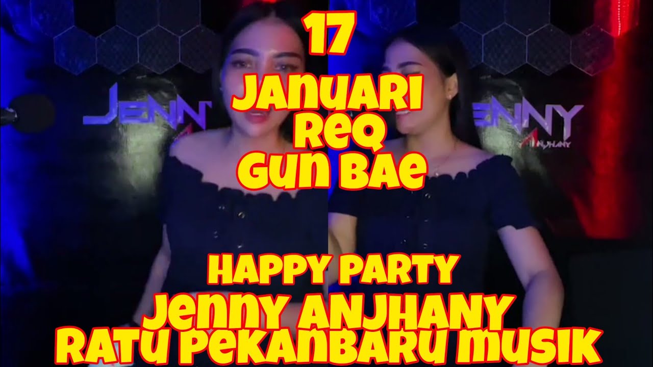 SPESIAL HAPPY PARTY DJ JENNY ANJHANY REQ GUN BAE 17 JANUARI#breakbeat #remix