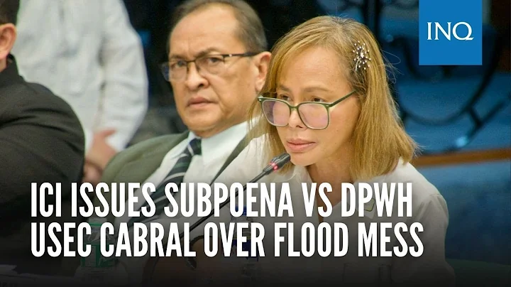 ICI issues subpoena vs DPWH Undersecretary Cabral over flood mess