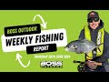 Boss Outdoor Weekly Fishing Report- Thursday 20th June 2024