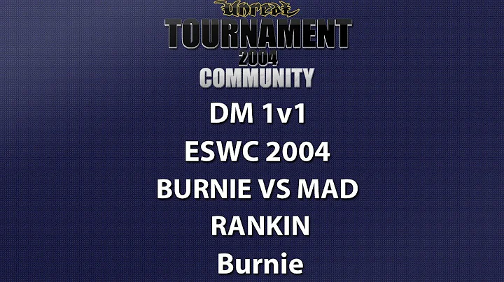 UT2004 DM 1v1 - ESWC 2004 - Burnie vs MaD - Rankin - Burnie