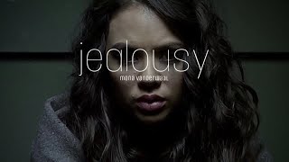 jealousy, jealousy || mona vaanderwall