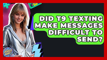 Did T9 Texting Make Messages Difficult To Send? - I