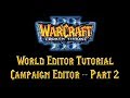 Warcraft 3 World Editor Tutorial: Campaign Editor Part 2