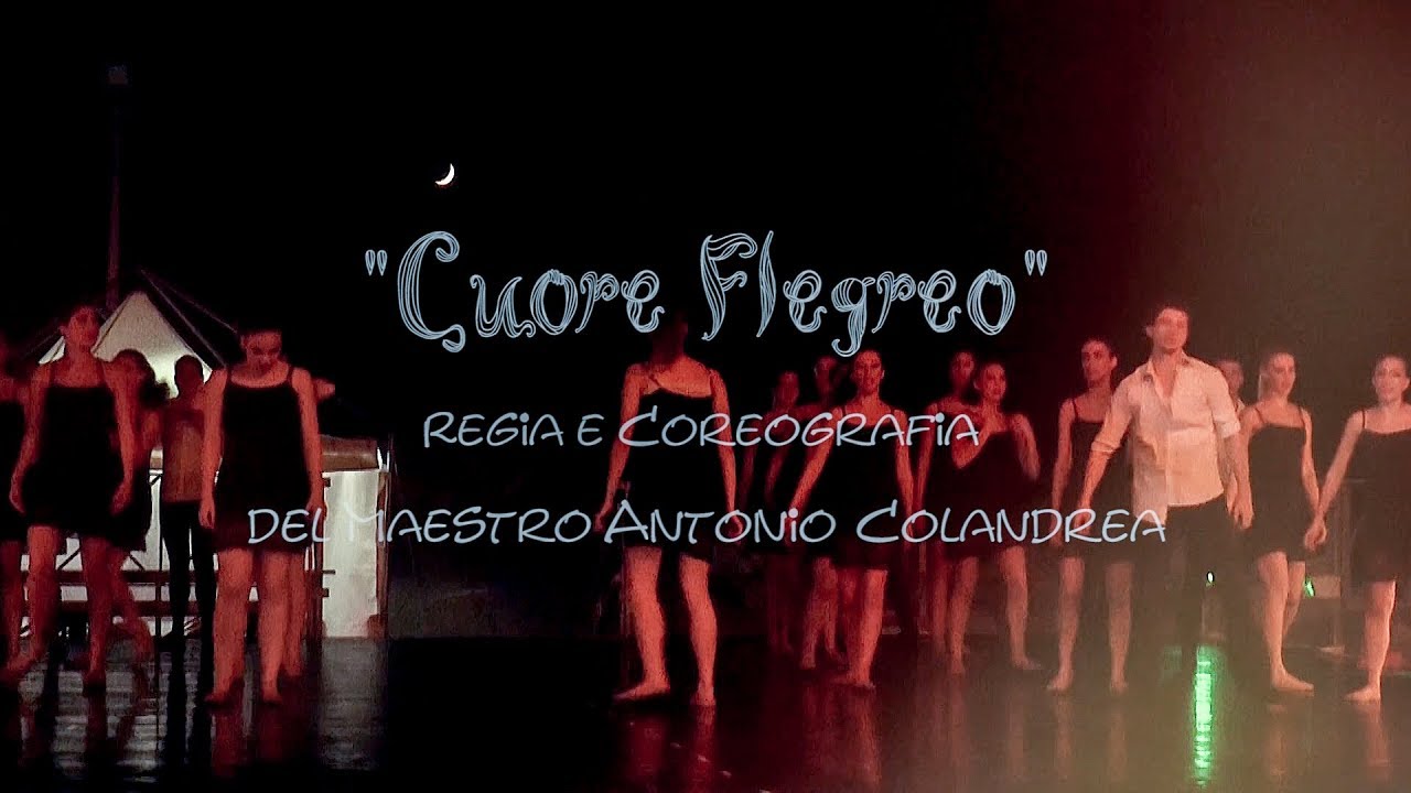 "Cuore Flegreo"... Regia e Coreografia del M°Antonio Colandrea
