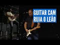 GUITAR CAM | Ruja o Leão - Marcus Salles | Rodrigo Gomes