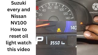 Oil light kesay hatam krty ha, How to reset oil light in Suzuki every and Nissan NV100