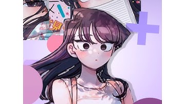Komi-San | Cute Candy Style Edit❤️✨ Alightmotion