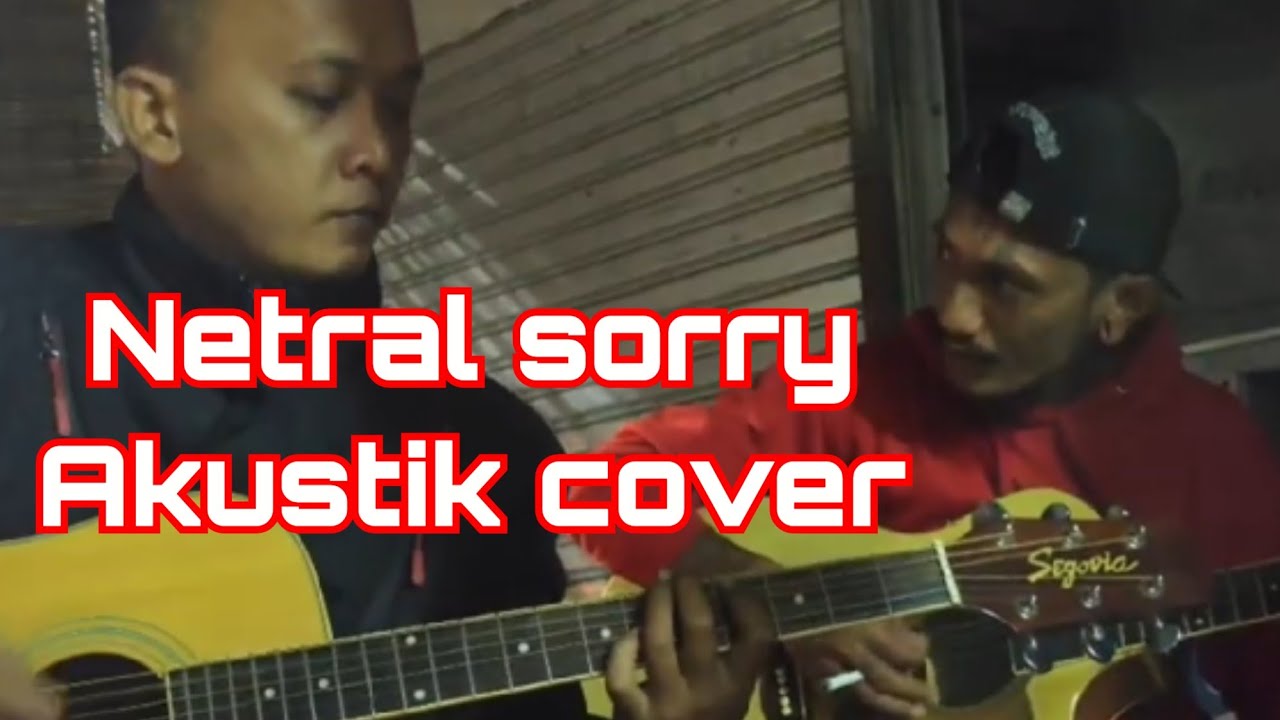 Netral sorry akustik cover