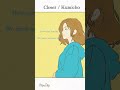 Closer Chorus/Kumicho #kumicho #lyrics