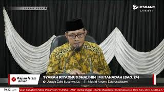 LIVE  Syarah Riyadhus Shalihin | Mujahadah (Bag. 24) - Ustadz Zaid Susanto, Lc.