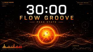 FLOW GROOVE ⚡ 30 Minute Focus Session | Uninterrupted Deep Work Music