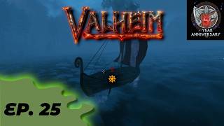 Sailing Silver Home!  - Valheim 5 year Anniversary Playthrough - Episode 25