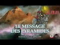 Le message des pyramides le film de divulgation qui change la donne  documentaire pagans tv