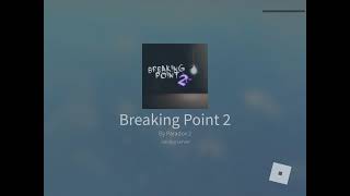 Breaking pointclip 1 part 1the begin.A roblox movie clip