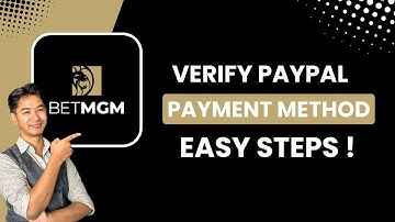 BetMGM: How Do I Verify My PayPal Payment Method?