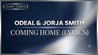 🎵 Odeal & Jorja Smith - Coming Home (Lyrics)