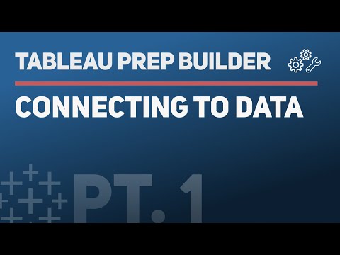 Tableau Prep Builder: Connecting to files (Part 1 of 7)