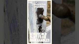 Removal of old gloss paint from door handles and door furniture