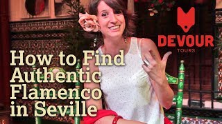 How To Find Authentic Flamenco In Seville Devour Seville