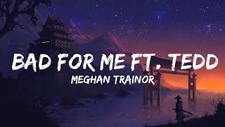 Meghan Trainor - Bad For Me ft. Teddy Swims | Lyrics Video (Official)