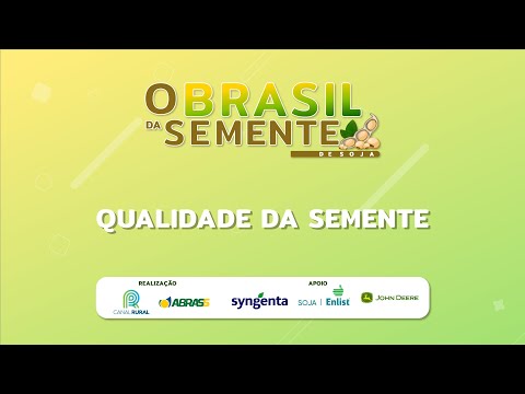 O Brasil da Semente de Soja | Terceiro Episódio: Qualidade da Semente | Canal Rural | Canal Rural