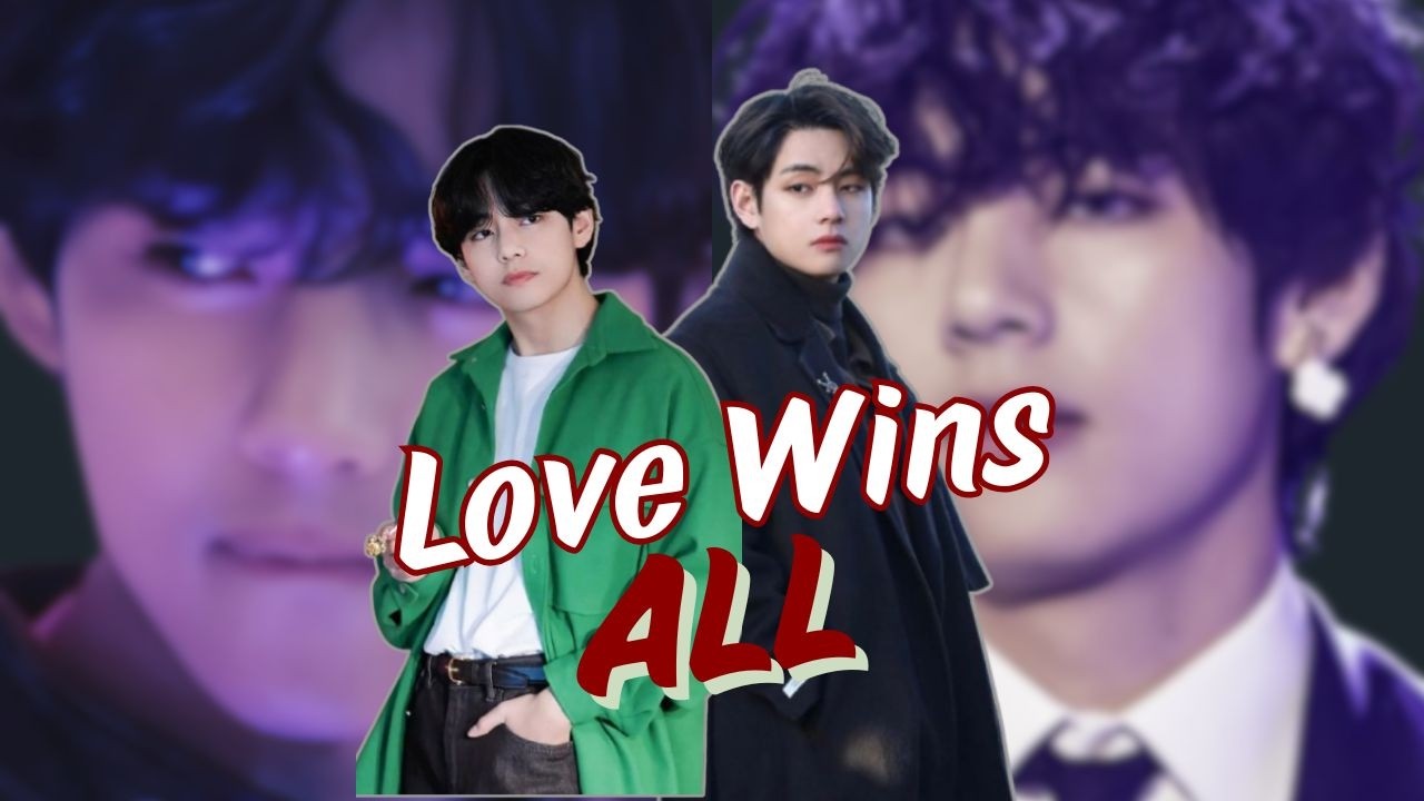 Final Episode - Love Wins All | Taehyung FF | Kim Taehyung ff