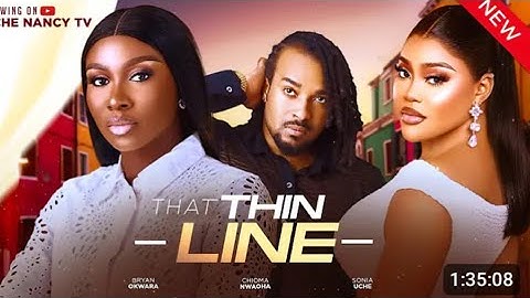 THAT THIN LINE - Sonia Uche, Chioma Nwoaha, Bryan Okwara, Buchi Amaechi Latest 2024 Nollywood Movie