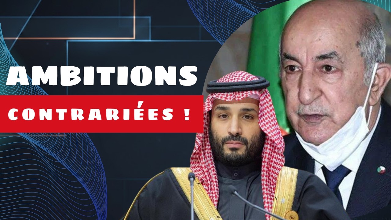 Alliance Alger-Riyad-Le Caire :un bouleversement qui contrarie les ambitions du Maroc et des Émirats