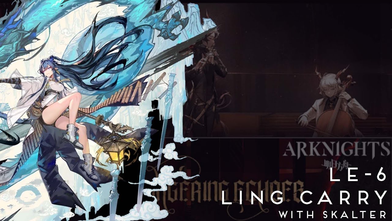 『 ARKNIGHTS 』LE-6 2OP Ling carry ft. Skalter
