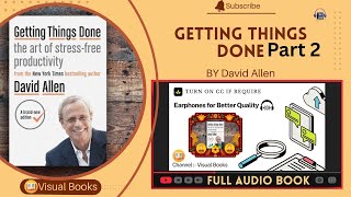 Getting Things Done 🎧 FULL AUDIOBOOK PART 2 ¦ David Allen ¦ Productivity Masterpiece!