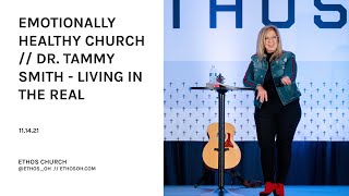 Emotionally Healthy Church // Dr. Tammy Smith - Living In The Real
