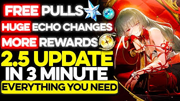 Wuthering Waves 2.5 stream in 3 Minutes Everything you need to Know Preview Broadcast Summary Codes