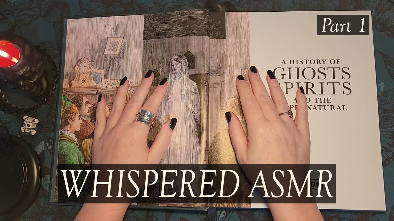 WHISPERED ASMR | A History of Ghosts Spirits and the Supernatural| Whispered Reading, Picture Book