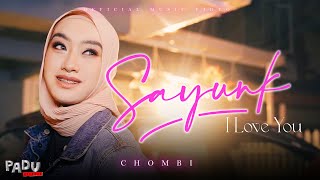 Download Lagu Chombi - Sayunk I Love You (Official Music Video) MP3