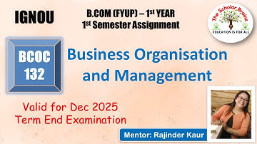 IGNOU BCOMFYUP 1st Year BCOC132 Business organisation and Management solved Assignment December 2025
