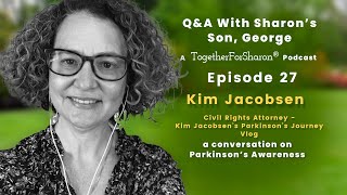 Q & A with Sharon's son, George Episode 27: Special Guest Kim Jacobsen Attorney
