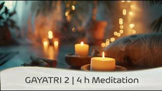 GAYATRI II - 4 Hours DEEP MEDITATION - HIGH FREQUENCY MUSIC by LEX VAN SOMEREN